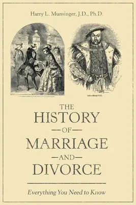 A házasság és a válás története: Minden, amit tudni kell - The History of Marriage and Divorce: Everything You Need to Know