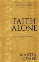 Egyedül a hit: A Daily Devotional - Faith Alone: A Daily Devotional