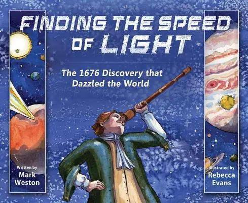 A fény sebességének megtalálása: Az 1676-os felfedezés, amely elkápráztatta a világot - Finding the Speed of Light: The 1676 Discovery That Dazzled the World