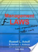 Menedzsment F-törvények: Hogyan működnek a szervezetek valójában - Management F-Laws: How Organizations Really Work