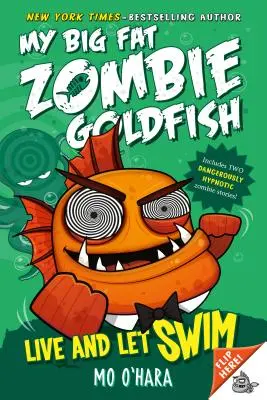 Élni és úszni hagyni: My Big Fat Zombie Goldfish - Live and Let Swim: My Big Fat Zombie Goldfish