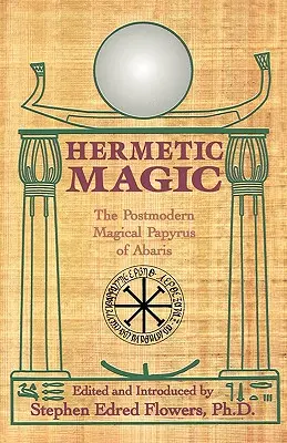 Hermetikus mágia: Abaris posztmodern mágikus papiruszai - Hermetic Magic: The Postmodern Magical Papyrus of Abaris