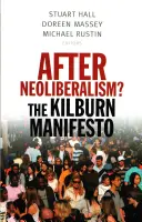 A neoliberalizmus után? A Kilburn-kiáltvány - After Neoliberalism?: The Kilburn Manifesto