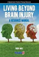 Élet az agysérülésen túl: A Resource Manual - Living Beyond Brain Injury: A Resource Manual