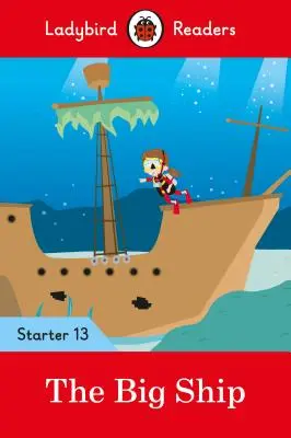 A nagy hajó - Ladybird Readers Starter Level 13 - The Big Ship - Ladybird Readers Starter Level 13