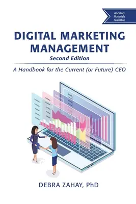 Digitális marketingmenedzsment, második kiadás: Kézikönyv a jelenlegi (vagy jövőbeli) vezérigazgató számára - Digital Marketing Management, Second Edition: A Handbook for the Current (or Future) CEO