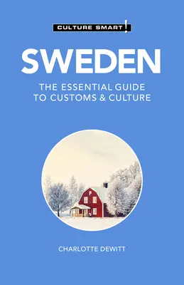 Svédország - Culture Smart! A szokások és a kultúra alapvető útmutatója - Sweden - Culture Smart!: The Essential Guide to Customs & Culture