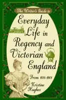 Writers Guide to Everyday Life In Regency & Victorian England Pod - Writers Guide To Everyday Life In Regency & Victorian England Pod