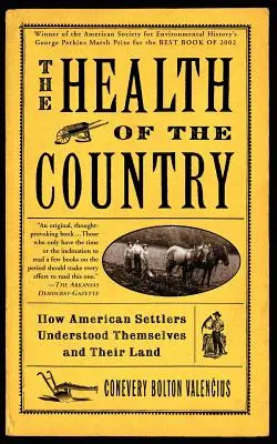 Az ország egészsége: Hogyan értették meg magukat és földjüket az amerikai telepesek - The Health of the Country: How American Settlers Understood Themselves and Their Land