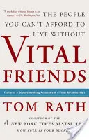 Vital Friends: Az emberek, akik nélkül nem engedheted meg magadnak, hogy élj - Vital Friends: The People You Can't Afford to Live Without