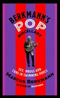 Berkmann popszaklapjai - Szex, drogok és autók az uszodában - Berkmann's Pop Miscellany - Sex, Drugs and Cars in Swimming Pools