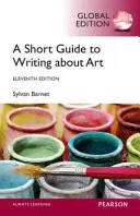 Rövid útmutató a művészetről szóló írásokhoz, globális kiadás - Short Guide to Writing About Art, Global Edition