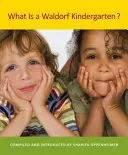 Mi a Waldorf-óvoda: 2. kiadás - What Is a Waldorf Kindergarten?: 2nd Edition