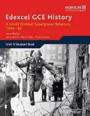 Edexcel GCE History A2 Unit 3 E2 A World Divided: Nagyhatalmi kapcsolatok 1944-90 - Edexcel GCE History A2 Unit 3 E2 A World Divided: Superpower Relations 1944-90