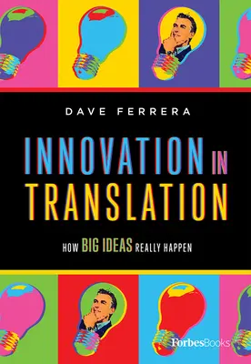 Innováció fordításban: Hogyan születnek a nagy ötletek - Innovation in Translation: How Big Ideas Really Happen