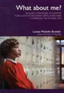 Mi van velem? - Inkluzív stratégiák a kötődési nehézségekkel küzdő tanulók támogatására az iskolai nap során - What About Me? - Inclusive Strategies to Support Pupils with Attachment Difficulties Make it Through the School Day