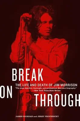 Break on Through: Jim Morrison élete és halála - Break on Through: The Life and Death of Jim Morrison