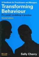 A viselkedés átalakítása: Pro-szociális modellezés a gyakorlatban - Transforming Behaviour: Pro-Social Modelling in Practice