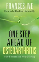 Egy lépéssel az osteoarthritis előtt - One Step Ahead of Osteoarthritis