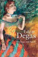 Edgar Degas: Degas: Rajzok és pasztellek - Edgar Degas: Drawings and Pastels