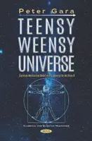 Teensy Weensy Universe - Az általunk ismert világegyetem kvantummechanikai modellje - Teensy Weensy Universe - Quantum Mechanical Model of the Universe as We Know It