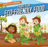 Harc a környezetbarát élelmiszerekért - Fight for Eco-Friendly Food