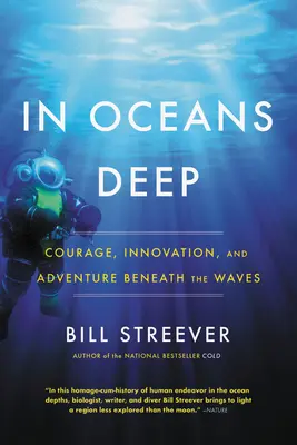 Az óceánok mélyén: Bátorság, innováció és kaland a hullámok alatt - In Oceans Deep: Courage, Innovation, and Adventure Beneath the Waves