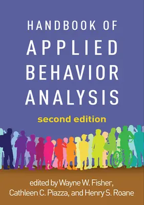 Az alkalmazott viselkedéselemzés kézikönyve, második kiadás - Handbook of Applied Behavior Analysis, Second Edition