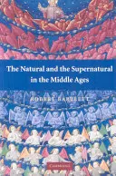 A természet és a természetfeletti a középkorban - The Natural and the Supernatural in the Middle Ages