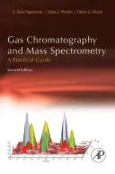 Gázkromatográfia és tömegspektrometria: Gyakorlati útmutató - Gas Chromatography and Mass Spectrometry: A Practical Guide