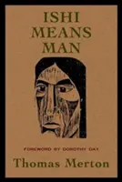 Ishi Means Man: Essays on Native Americans