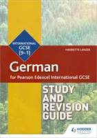 Pearson Edexcel International GCSE German Study and Revision Guide (Pearson Edexcel Nemzetközi GCSE német nyelvtanulási és felülvizsgálati útmutató) - Pearson Edexcel International GCSE German Study and Revision Guide