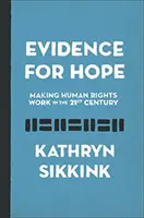 Bizonyíték a reményre: Az emberi jogok érvényesülése a 21. században - Evidence for Hope: Making Human Rights Work in the 21st Century