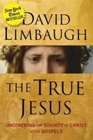 Az igazi Jézus: Krisztus istenségének feltárása az evangéliumokban - The True Jesus: Uncovering the Divinity of Christ in the Gospels