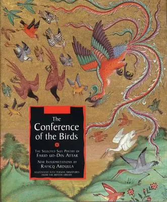 A madarak konferenciája: Farid Ud-Din Attar válogatott szúfi költészete - The Conference of the Birds: The Selected Sufi Poetry of Farid Ud-Din Attar