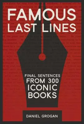 Híres utolsó sorok: Utolsó mondatok 300 ikonikus könyvből - Famous Last Lines: Final Sentences from 300 Iconic Books