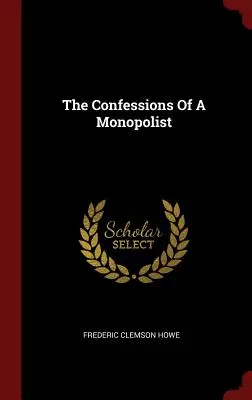 Egy monopolista vallomásai - The Confessions of a Monopolist