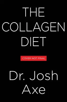 A kollagéndiéta: A 28 napos terv a tartós fogyásért, a ragyogó bőrért, a nagyszerű bélrendszeri egészségért és a fiatalabb énedért - The Collagen Diet: A 28-Day Plan for Sustained Weight Loss, Glowing Skin, Great Gut Health, and a Younger You