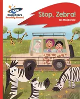 Reading Planet - Állj, Zebra! - Piros A: Rocket Phonics - Reading Planet - Stop, Zebra! - Red A: Rocket Phonics