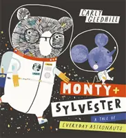 Monty és Sylvester egy mese a mindennapi űrhajósokról - Monty and Sylvester a Tale of Everyday Astronauts