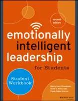 Érzelmileg intelligens vezetés diákoknak: Tanulói munkafüzet - Emotionally Intelligent Leadership for Students: Student Workbook