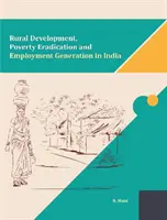 Vidékfejlesztés, szegénység felszámolása és munkahelyteremtés Indiában - Rural Development, Poverty Eradication and Employment Generation in India