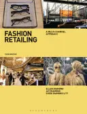 Divat-kiskereskedelem: Többcsatornás megközelítés - Fashion Retailing: A Multi-Channel Approach