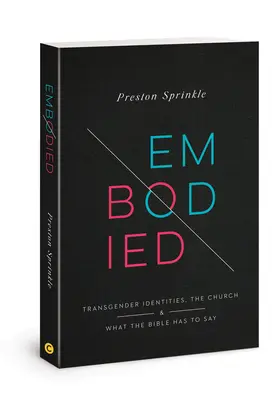 Embodied: Transznemű identitások, az egyház és a Biblia mondanivalója - Embodied: Transgender Identities, the Church, and What the Bible Has to Say