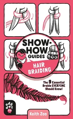 Show-How Guides: Hajfonás: A 9 alapvető fonat, amit mindenkinek ismernie kell! - Show-How Guides: Hair Braiding: The 9 Essential Braids Everyone Should Know!