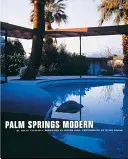 Palm Springs Modern: házak a kaliforniai sivatagban - Palm Springs Modern: Houses in the California Desert