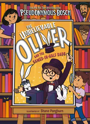 A hihetetlen Olivér és a fűrészes apák - The Unbelievable Oliver and the Sawed-In-Half Dads