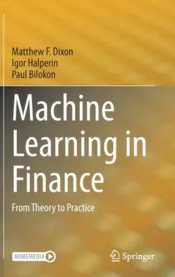 Gépi tanulás a pénzügyekben: Az elmélettől a gyakorlatig - Machine Learning in Finance: From Theory to Practice