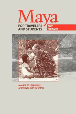 Maya utazóknak és diákoknak: A Guide to Language and Culture in Yucatan - Maya for Travelers and Students: A Guide to Language and Culture in Yucatan