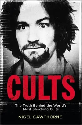 Szekták: Az igazság a világ legmegdöbbentőbb szektái mögött - Cults: The Truth Behind the World's Most Shocking Cults